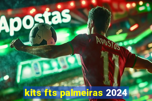 kits fts palmeiras 2024